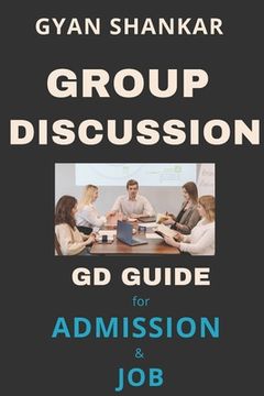 portada Group Discussion: GD Guide for Admission & Job (en Inglés)