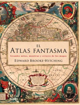 portada El Atlas Fantasma: Grandes Mitos, Mentiras y Errores de los Mapas (in Spanish)