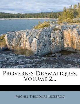 portada Proverbes Dramatiques, Volume 2... (en Francés)