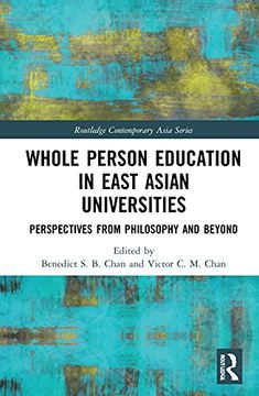 portada Whole Person Education in East Asian Universities: Perspectives From Philosophy and Beyond (Routledge Contemporary Asia Series) (en Inglés)