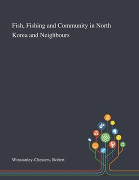 portada Fish, Fishing and Community in North Korea and Neighbours (in English)