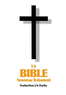 portada La Bible Nouveau Testament traduite par JN Darby (en Francés)