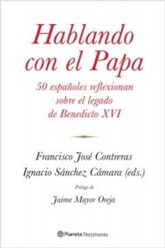 Libro Hablando Con El Papa. 50 Españoles Reflexionan Sobre El Legado De ...