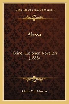 portada Alessa: Keine Illusionen, Novellen (1888) (en Alemán)