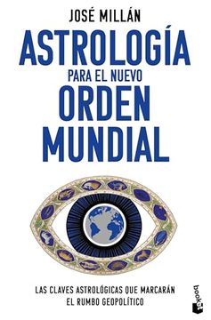portada Astrología Para el Nuevo Orden Mundial: Las Claves Astrológicas que Marcarán el Rumbo Geopolítico
