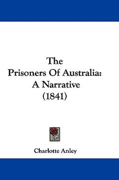 portada the prisoners of australia: a narrative (1841) (in English)