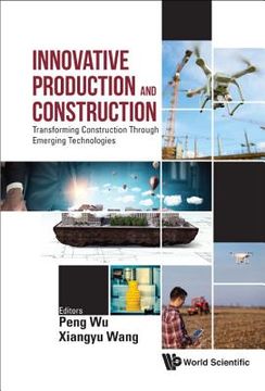 portada Innovative Production and Construction: Transforming Construction Through Emerging Technologies (in English)