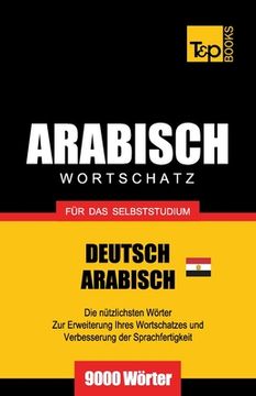 portada Wortschatz Deutsch - Ägyptisch-Arabisch für das Selbststudium - 9000 Wörter (en Alemán)