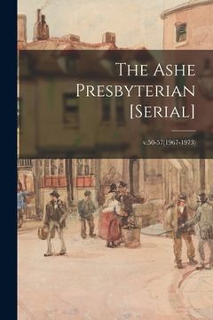 portada The Ashe Presbyterian [serial]; v.50-57(1967-1973) (en Inglés)