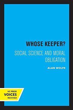 portada Whose Keeper? Social Science and Moral Obligation (en Inglés)