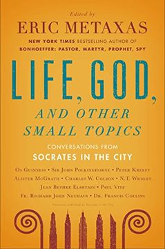 portada Life, God, and Other Small Topics: Conversations From Socrates in the City (en Inglés)