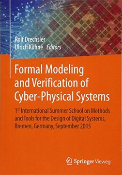 portada Formal Modeling and Verification of Cyber-Physical Systems: 1st International Summer School on Methods and Tools for the Design of Digital Systems, Bremen, Germany, September 2015 (in English)