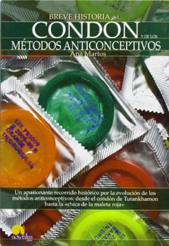 portada breve historia del condon y de los metodos anticonceptivos / a brief history of the condom and birth control methods