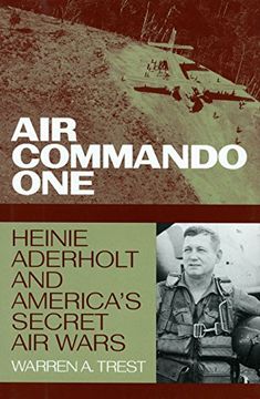 portada Air Commando One: Heinie Aderholt and America's Secret air Wars (Smithsonian History of Aviation Series) 