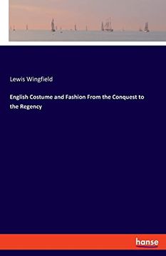 portada English Costume and Fashion From the Conquest to the Regency (in English)