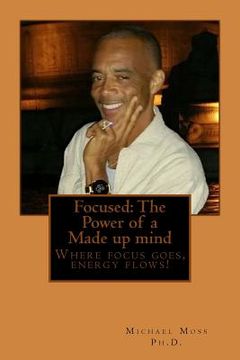 portada Focused: The Power of a Made up mind (en Inglés)
