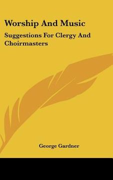 portada worship and music: suggestions for clergy and choirmasters (en Inglés)