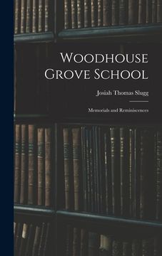 portada Woodhouse Grove School: Memorials and Reminiscences (en Inglés)
