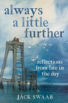 portada Always a Little Further: Reflections From Late in the day