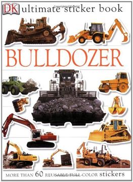 portada Ultimate Sticker Book: Bulldozer: Over 60 Reusable Full-Color Stickers (Ultimate Sticker Books) (en Inglés)