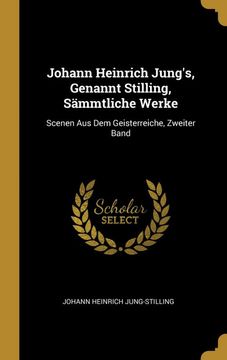 portada Johann Heinrich Jung's, Genannt Stilling, Sämmtliche Werke: Scenen aus dem Geisterreiche, Zweiter Band (en Alemán)