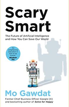 portada Scary Smart: The Future of Artificial Intelligence and how you can Save our World (en Inglés)
