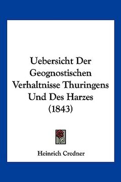 portada Uebersicht Der Geognostischen Verhaltnisse Thuringens Und Des Harzes (1843) (en Alemán)