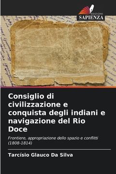 portada Consiglio di civilizzazione e conquista degli indiani e navigazione del Rio Doce (in Italian)