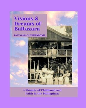 portada Visions and Dreams of Baltazara: A Memoir of Childhood and Faith in the Philippines