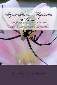 portada Supernatural Mysteries Volume 2: 17 riveting short stories in Volume 1 and 2 about supernatural phenomena, gypsy curses, hauntings, ghosts, UFOs and a (in English)