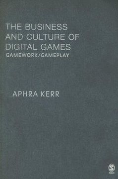 portada The Business and Culture of Digital Games: Gamework/Gameplay (en Inglés)