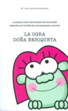 portada La ogra Doña Enriqueta: La poesía como instrumento de innovación educativa en la infancia: una propuesta concreta (Otras Publicaciones)