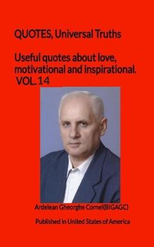 portada Useful quotes about love, motivational and inspirational. VOL.14: QUOTES, Universal Truths (en Inglés)
