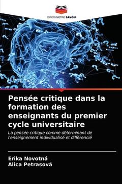 portada Pensée critique dans la formation des enseignants du premier cycle universitaire (en Francés)