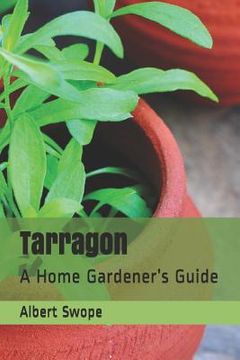 portada Tarragon: A Home Gardener's Guide (en Inglés)