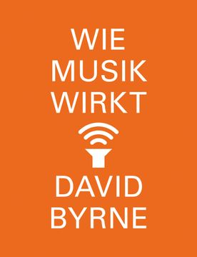 portada Byrne, d. Wie Musik Wirkt (in German)