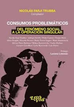 portada Consumos Problematicos del Fenomeno Social a la Operacion Singular (in Spanish)
