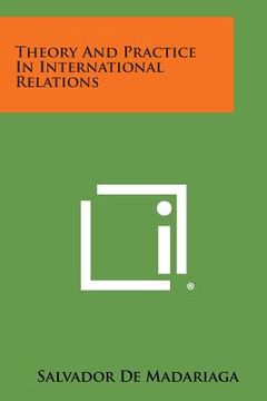 portada Theory and Practice in International Relations (in English)
