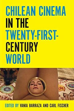 portada Chilean Cinema in the Twenty-First-Century World (Contemporary Approaches to Film and Media Series) 