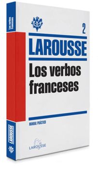 portada Los Verbos Franceses (Larousse - Lengua Francesa - Manuales Prácticos) (in Spanish)