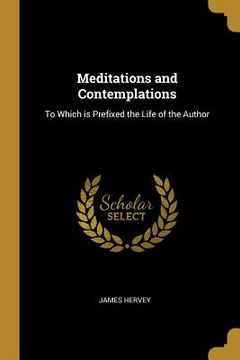 portada Meditations and Contemplations: To Which is Prefixed the Life of the Author (en Inglés)