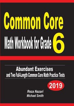 portada Common Core Math Workbook for Grade 6: Abundant Exercises and Two Full-Length Common Core Math Practice Tests (en Inglés)