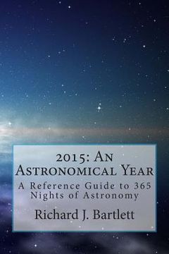 portada 2015: An Astronomical Year: A Reference Guide to 365 Nights of Astronomy (in English)