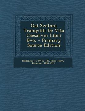 portada Gai Svetoni Tranqvilli de Vita Caesarvm Libri DVO; (in Italian)