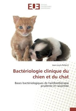 portada Bactériologie clinique du chien et du chat: Bases bactériologiques de l'antibiothérapie prudente et raisonnée (French Edition)