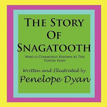 portada the story of snagatooth---who is commonly known as the tooth fairy (en Inglés)