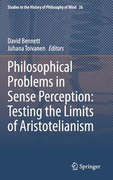 portada Philosophical Problems in Sense Perception: Testing the Limits of Aristotelianism (en Inglés)