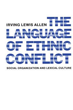 portada The Language of Ethnic Conflict: Social Organization and Lexical Culture (en Inglés)