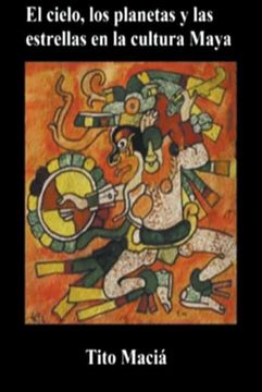 portada El Cielo, los Planetas y las Estrellas en la Cultura Maya
