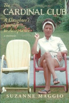 portada The Cardinal Club: A Daughter's Journey to Acceptance (en Inglés)